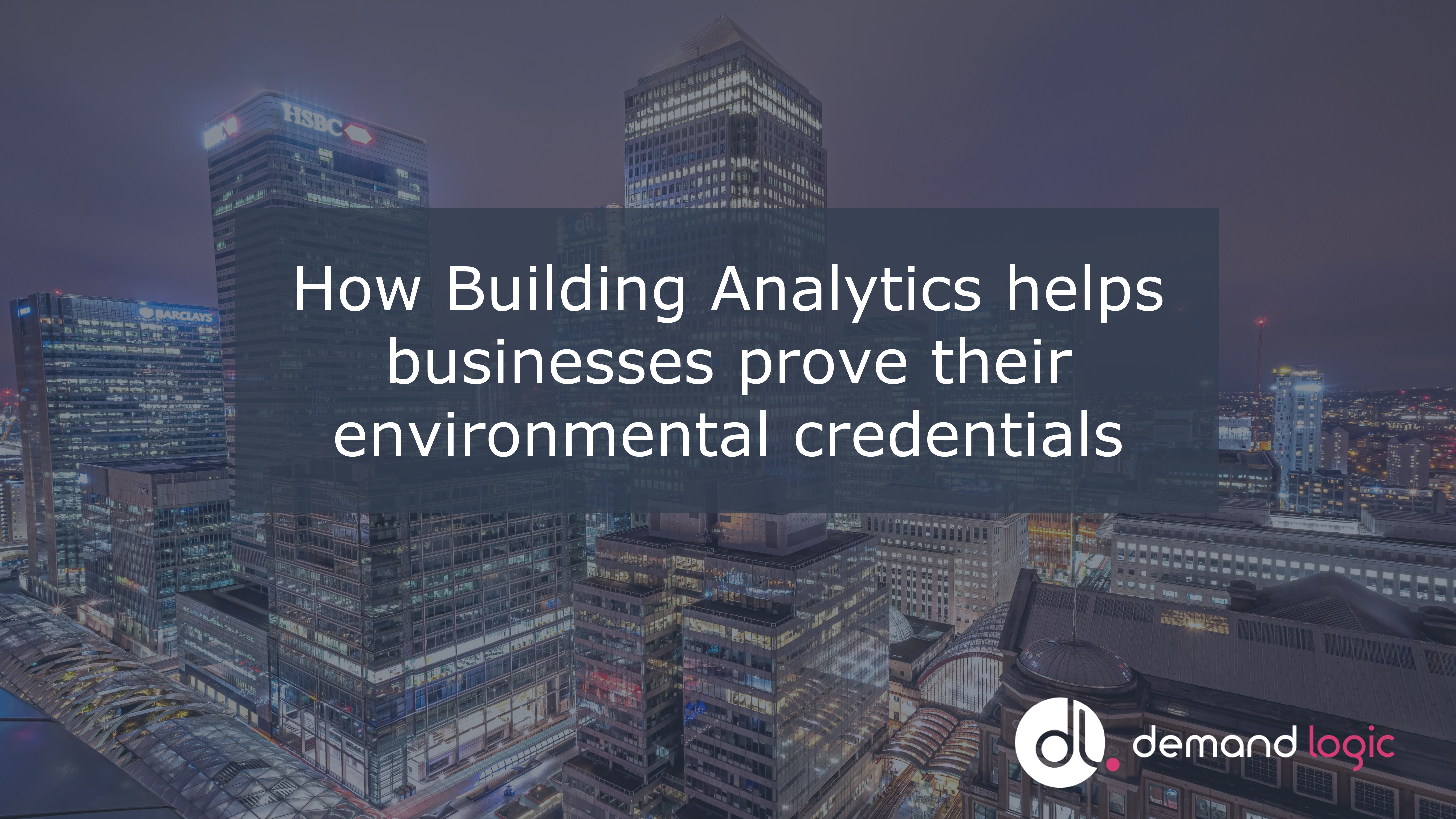 How Building Analytics helps businesses prove their environmental credentials